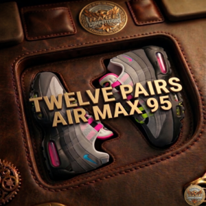 12 PAIRS OF AIR MAX 95